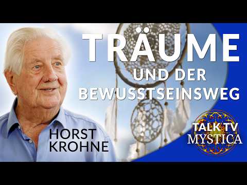 Horst Krohne – Wie wir Träume für unseren Bewusstseinsweg nutzen können | MYSTICA.TV