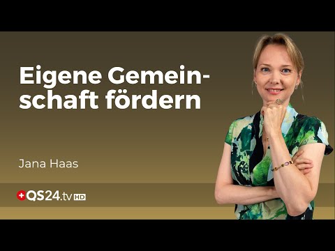 Vom Glück des Miteinanders | Jana Haas | Unsichtbare Welt | QS24 Gesundheitsfernsehen