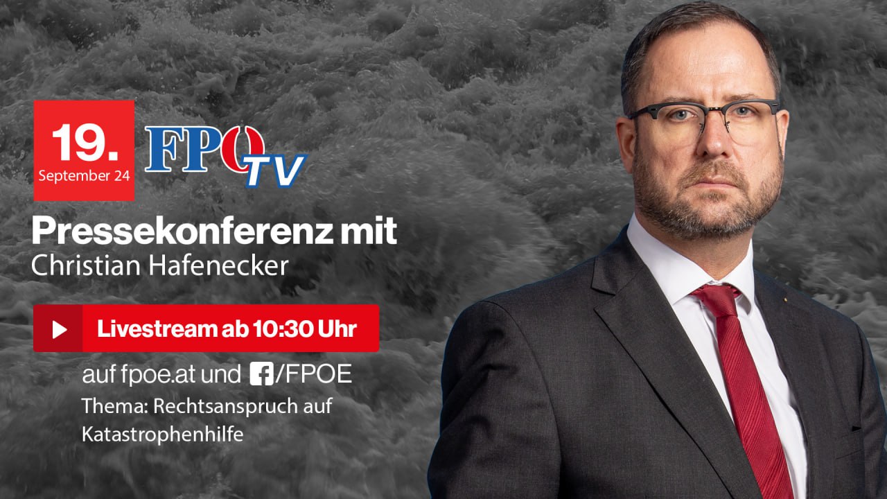 FPÖ-Pressekonferenz: Rechtsanspruch auf Katastrophenhilfe