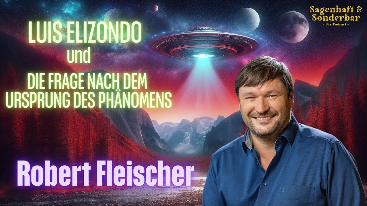 Robert Fleischer – Luis Elizondo und die Frage nach dem Ursprung des Phänomens