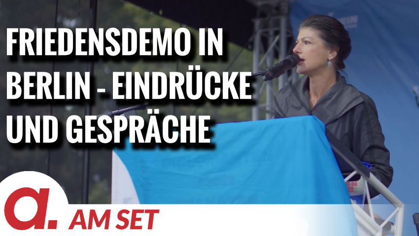 Am Set: Friedensdemonstration in Berlin – Eindrücke, Gespräche & Wagenknecht-Rede