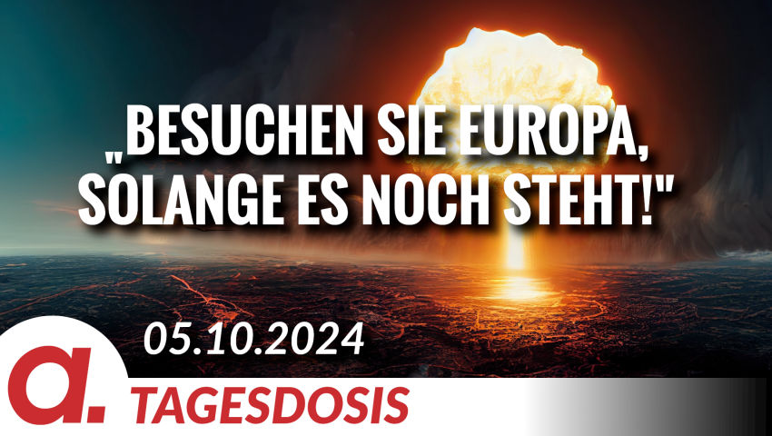 „Besuchen Sie Europa, solange es noch steht!“ | Von Leo Ensel