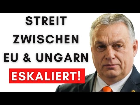 Rache an Orban: Die EU verklagt Ungarn im Eilverfahren!