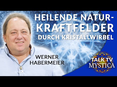 Werner Habermeier – Wie Wasser durch Kristallwirbel heilsame Naturkraftfelder erzeugt | MYSTICA.TV