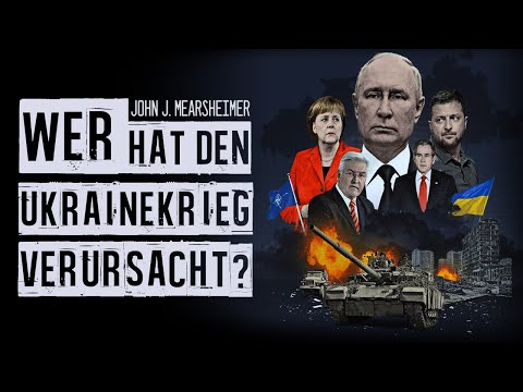 Wer hat den Ukrainekrieg verursacht? – John J. Mearsheimer