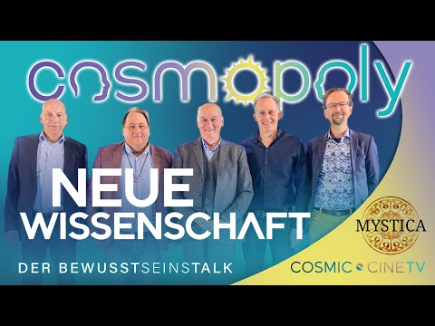 COSMOPOLY – Der Bewusstseinstalk: NEUE WISSENSCHAFT // Mystica.TV & Cosmic-Cine.TV