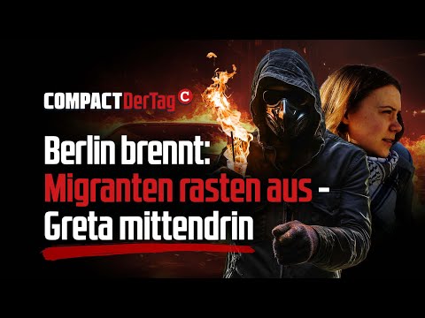 Berlin brennt: Migranten rasten aus – Greta mittendrin💥