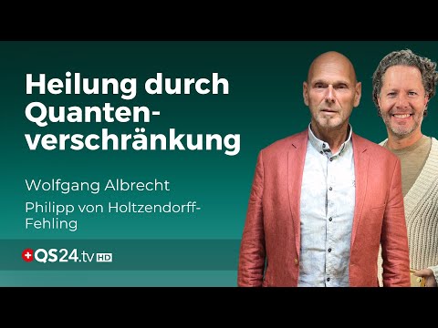 Quantenenergie hat keine Zeit und Raumbegrenzung | Erfahrungsmedizin | QS24 Gesundheitsfernsehen