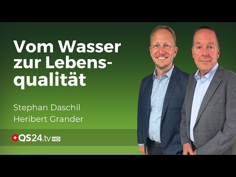 Vom Wasser zur Lebensqualität: Die Magie des belebten Wassers | Erfahrungsmedizin | QS24