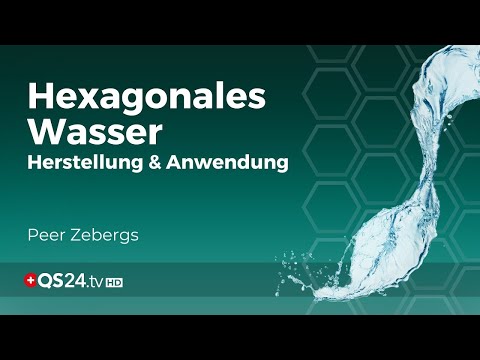 Das Gesundheitspotenzial von hexagonalem Wasser | Peer Zebergs | Erfahrungsmedizin | QS24