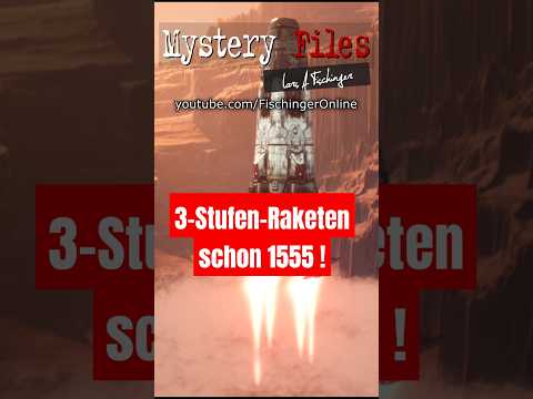 3-Stufen-Raketen flogen schon schon 1555 !!