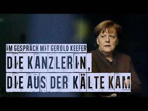 Die Kanzlerin, die aus der Kälte kam – Gerold Keefer