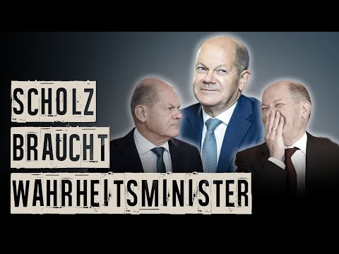 Kanzler Scholz braucht einen Wahrheitsminister