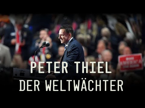 Peter Thiel – Der Weltwächter – Von Tom Oliver Regenauer