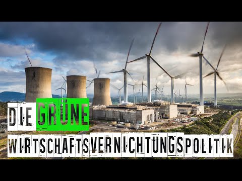 Die grüne Wirtschaftsvernichtungs-politik