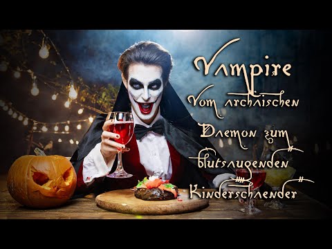 Halloween Special: Vampire – Vom archaischen Dämon zum blutsaugenden Kinderschänder