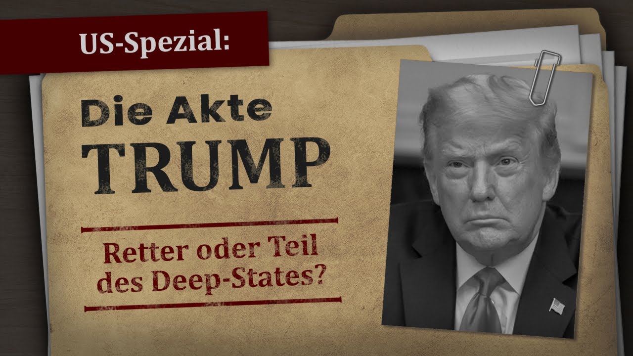 US-Spezial: AKTE TRUMP 👱🏼– Retter oder Teil des Deep-States?