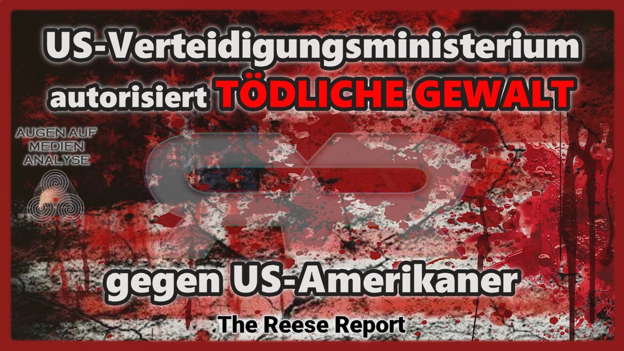 US-Verteidigungsministerium autorisiert tödliche Gewalt gegen US-Amerikaner (Reese Report – Deutsch)