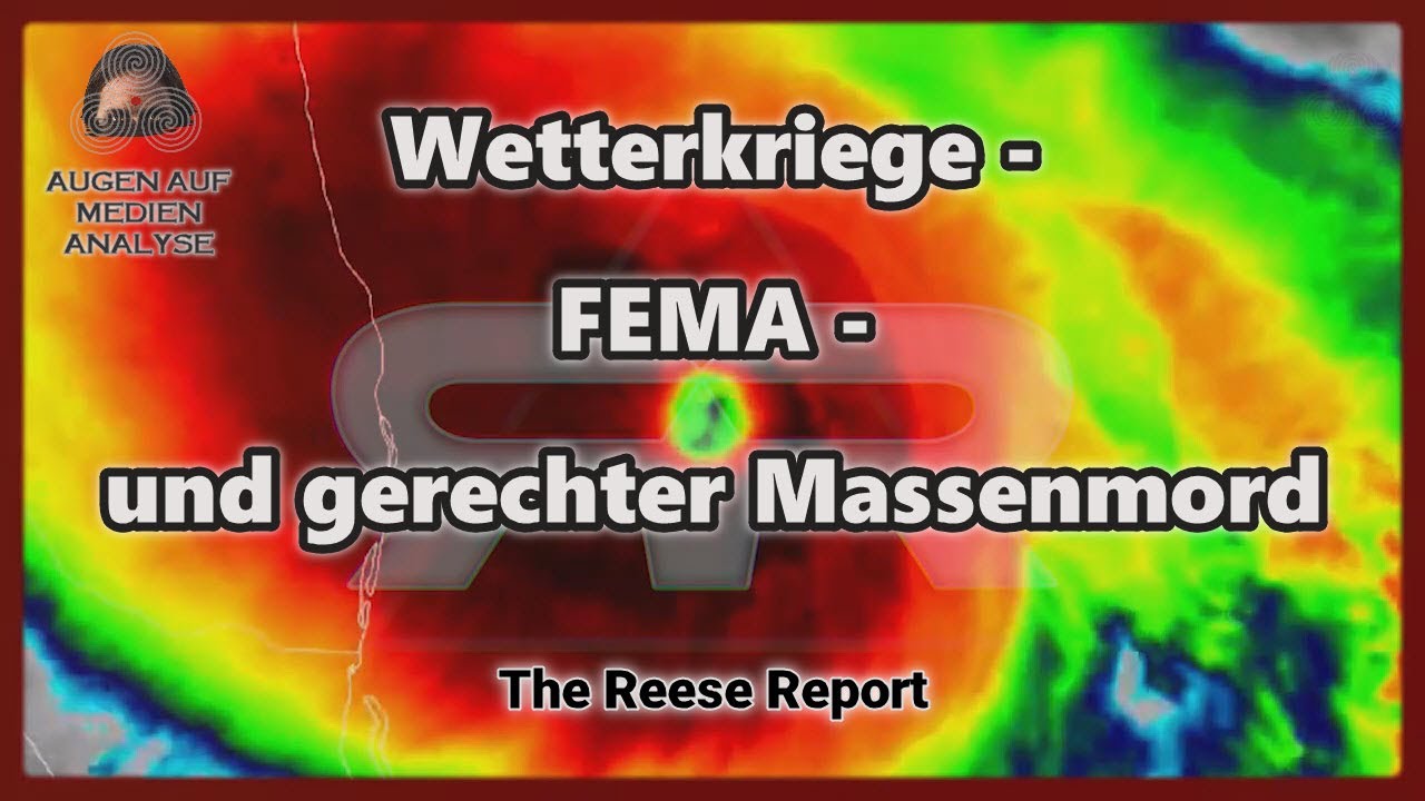 Wetterkriege – FEMA – und gerechter Massenmord (The Reese Report – Deutsch)