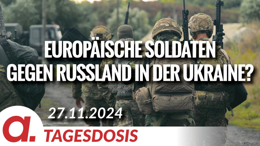 Schicken europäische Länder Soldaten zu Kampf gegen Russland in die Ukraine? | Von Thomas Röper