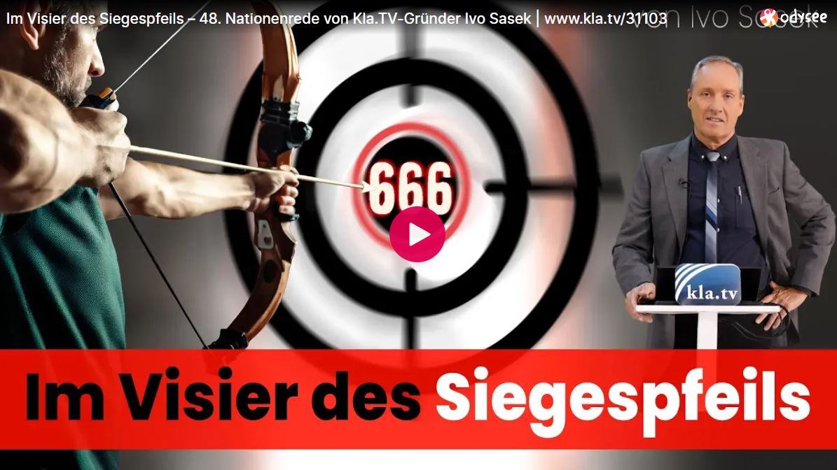 Im Visier des Siegespfeils – 48. Nationenrede von Kla.TV-Gründer Ivo Sasek