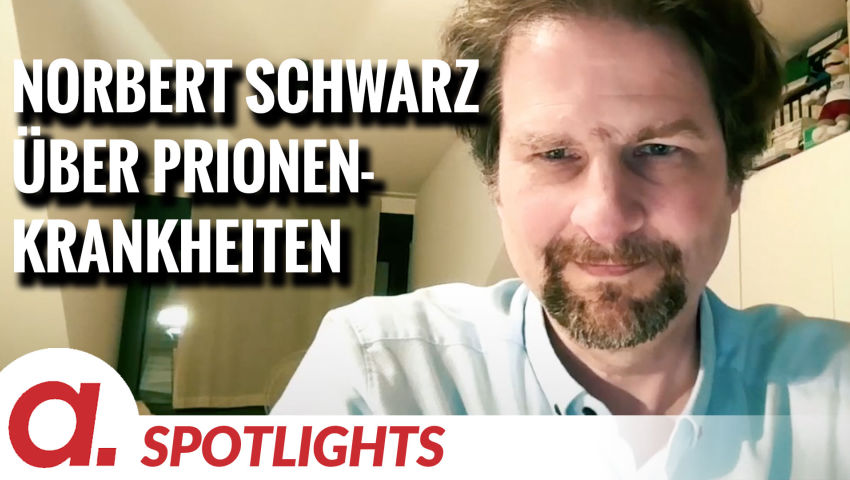 Spotlight: Norbert Schwarz über Spikeproteine und Prionenkrankheiten