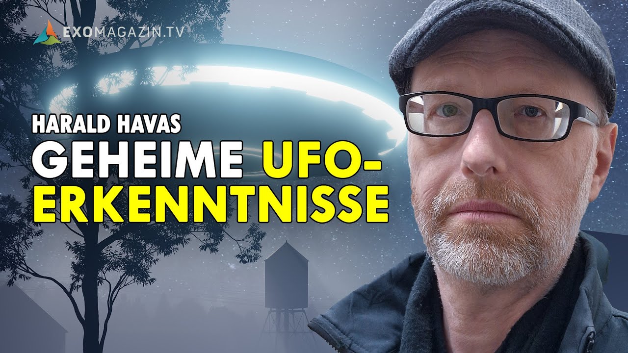 Geheime UFO-Erkenntnisse: Stehen wir kurz vor der Enthüllung? Harald Havas | EXOMAGAZIN