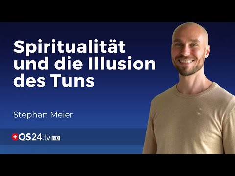 Der größte Irrtum der Spiritualität | Sinn des Lebens | QS24 Gesundheitsfernsehen