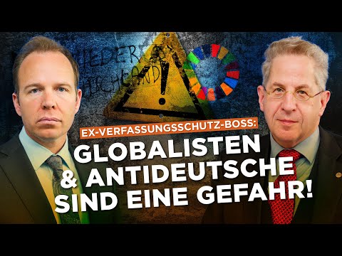 Hans-Georg Maaßen: Globalisten und Anitdeutsche sind eine große Gefahr!