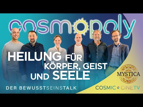 COSMOPOLY – Der Bewusstseinstalk: HEILUNG FÜR KÖRPER, GEIST und SEELE // Mystica.TV & Cosmic-Cine.TV