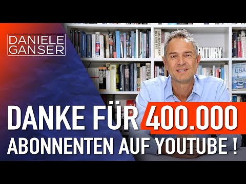 Daniele  Ganser: Danke für 400.000 Abonnenten auf YouTube!