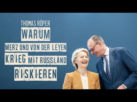 Warum Merz und von der Leyen Krieg mit Russland riskieren  Von Thomas Röper