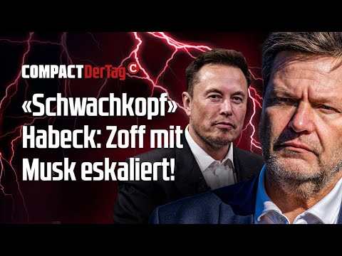 “Schwachkopf“ Habeck: Zoff mit Musk eskaliert!💥