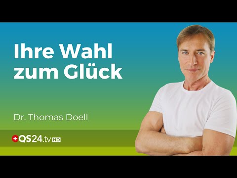 Glück ist eine Entscheidung | Dr. Thomas Doell | LifeSpirit | QS24 Gesundheitsfernsehen