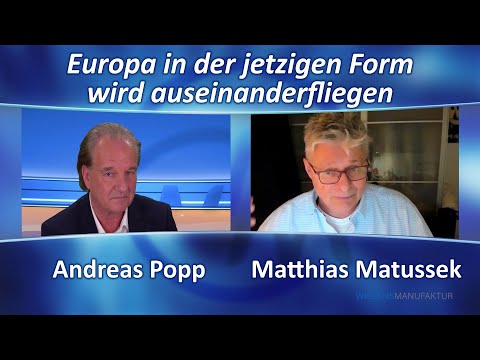 Andreas Popp – Matthias Matussek: Europa in der jetzigen Form wird auseinanderfliegen