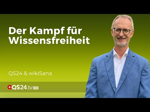 Aufklärung und Widerstand: QS24 und wikiSana im Kampf gegen Zensur | QS24 Gesundheitsfernsehen