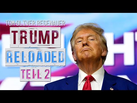 Trump Reloaded II – Von Tom Oliver Regenauer