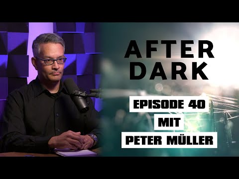 AFTER DARK mit PETER MÜLLER