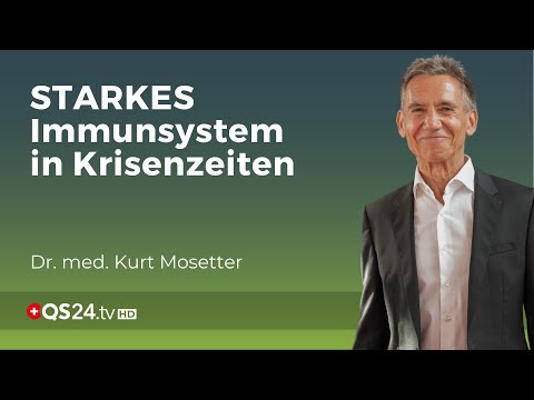 Krisenmanagement: Dr. med. Kurt Mosetter’s Top-Strategien zur Immunstärkung | QS24