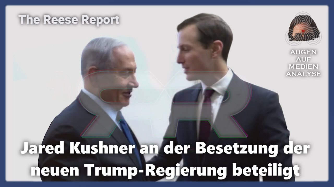 Jared Kushner an der Besetzung der neuen Trump-Regierung beteiligt (The Reese Report – Deutsch)