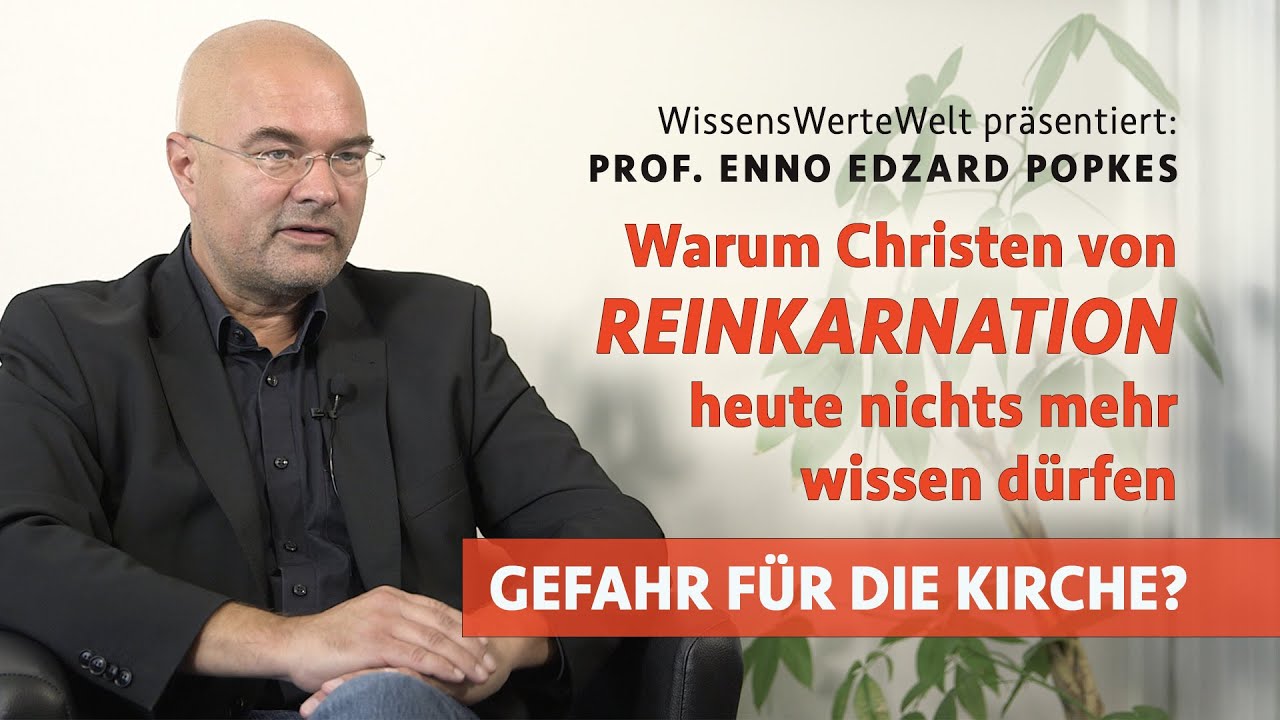 Warum Christen von Reinkarnation heute nichts mehr wissen dürfen | Enno Edzard Popkes im Gespräch