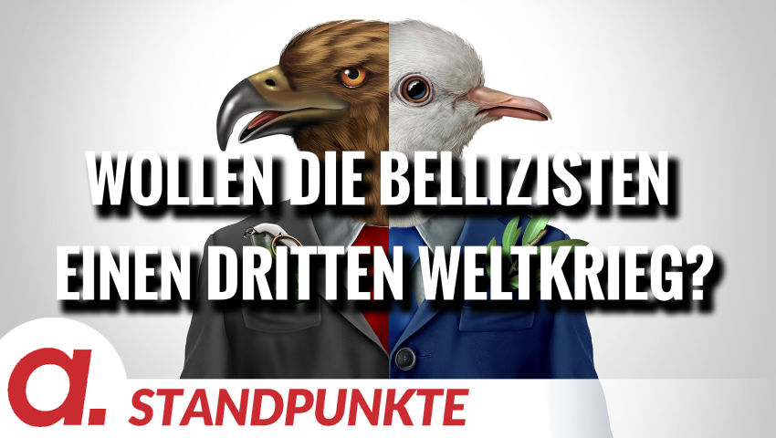 Seht ihr nicht, dass Bellizisten einen Dritten Weltkrieg vom Zaun brechen wollen? | Von Uwe Froschauer