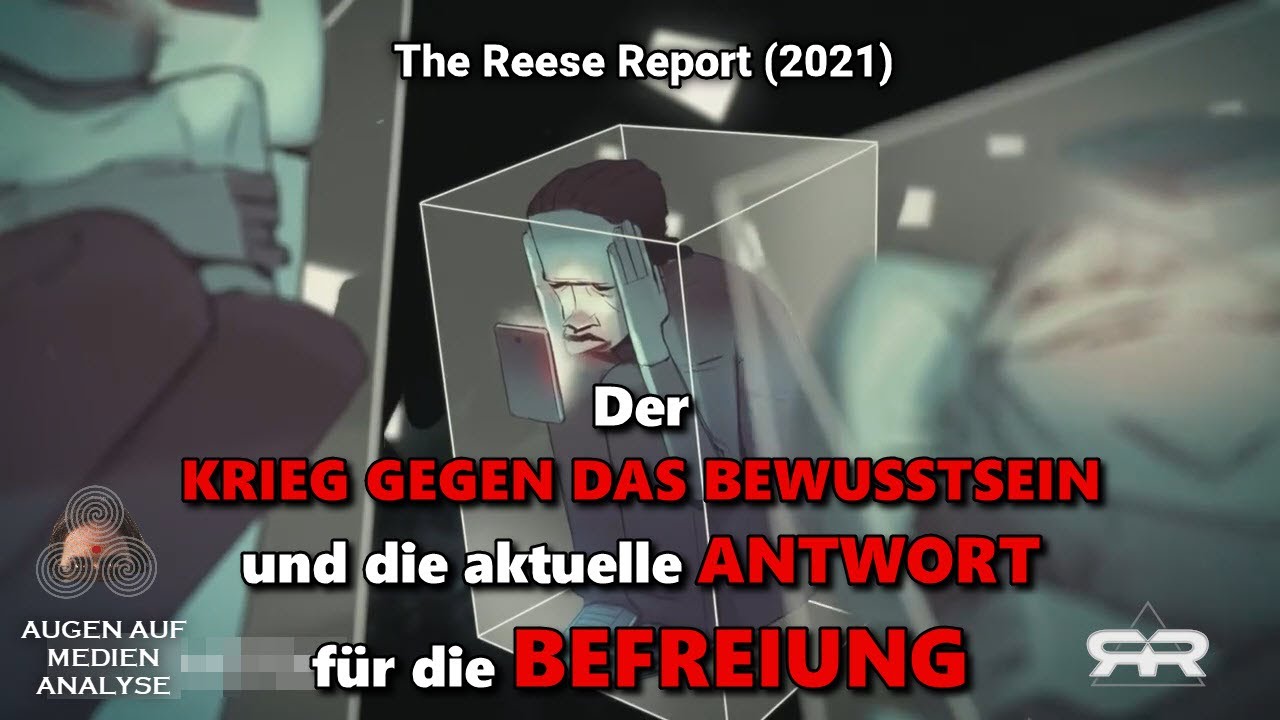 Der KRIEG GEGEN DAS BEWUSSTSEIN und die aktuelle ANTWORT für die BEFREIUNG (Reese Report 2021 – DE)