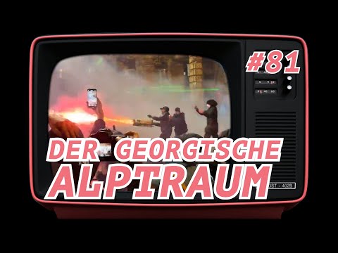 DER GEORGISCHE ALPTRAUM