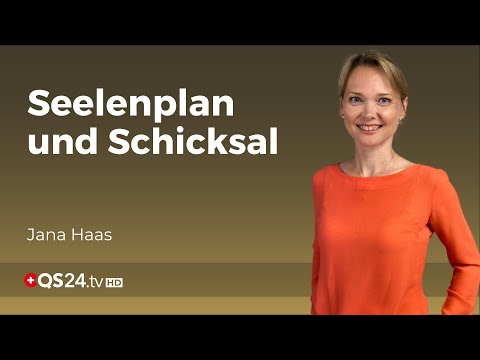 Der Seelenplan – Was das Schicksal bestimmt | Jana Haas | Unsichtbare Welt | QS24