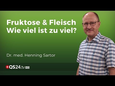 Fruktose und Fleisch: Ab wann wird der Konsum gefährlich? | Naturmedizin | QS24 Gesundheitsfernsehen