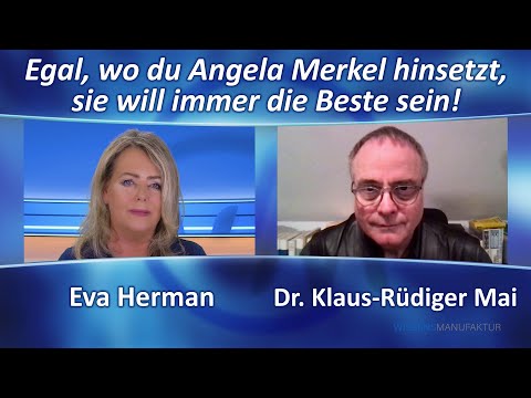 Dr. Klaus-Rüdiger Mai: Egal, wo du Angela Merkel hinsetzt, sie will immer die Beste sein!