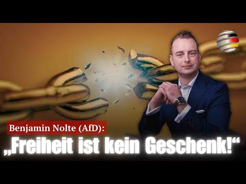 „Freiheit ist kein Geschenk!“ | Benjamin Nolte (AfD)