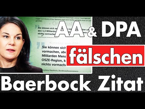 Aussage von Baerbock gefälscht, weil Sie Fehler gemacht hat! Staatliche Desinformation vom AA & DPA