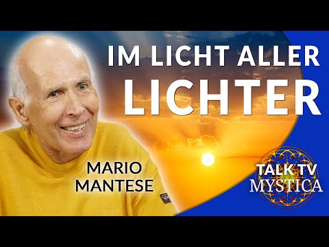 Mario Mantese – Im Licht aller Lichter: Begegnung mit Meister M außerhalb von Leben und Tod